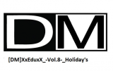 [DM]XxEduxX_-Vol.8-_Holiday's